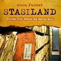 Stasiland: Stories from Behind the Berlin Wall (Unabridged)