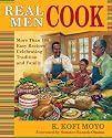 Real Men Cook: More Than 100 Easy Recipes Celebrating Tradition and Family
