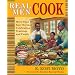Real Men Cook: More Than 100 Easy Recipes Celebrating Tradition and Family
