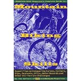 Mountain Bike Magazine's Complete Guide To Mountain Biking Skills: Expert Tips On Conquering Curves, Corners, Dips, Descents, Hills, Water Hazards, And Other All-Terrain Challenges