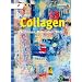 Collagen: Techniken, Materialien, Bilder