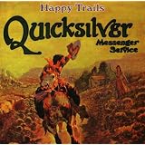 Happy Trailspar Quicksilver Messenger...