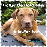 Chester the Chesapeake Book Four: My Brother Buck