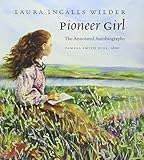 Pioneer Girl: The Annotated Autobiography