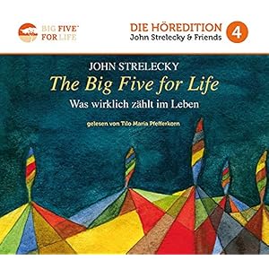 The Big Five for Life: Was wirklich zählt im Leben