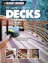 The Complete Guide to Decks: A Step-by-step Manual for Building Decks (Black & Decker Outdoor Home)