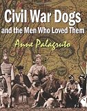 Civil War Dogs And The Men Who Loved Them