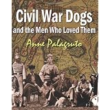 Civil War Dogs And The Men Who Loved Them (Paperback)