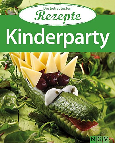 Kinderparty: Die beliebtesten Rezepte (German Edition)
