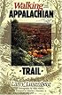 Walking the Appalachian Trail (Official Guides to the Appalachian Trail)