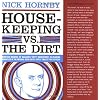 Housekeeping Vs. the Dirt: Fourteen Months Of Massively Witty Adventures in Reading Chronicled By the National Book Critics Circle Finalist for Criticism
