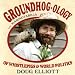 Groundhogology of Whistlepigs & World Politics