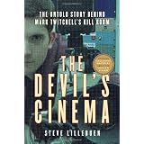 The Devil's Cinema: The Untold Story Behind Mark Twitchell's Kill Room ~ Steve Lillebuen