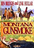 Montana Gunsmoke (A Ben Bridges Western)