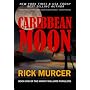 Caribbean Moon (A Manny Williams Thriller) by Rick Murcer