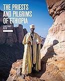 The priests and pilgrims of Ethiopia