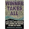 Winner Takes All (Steve Wynn, Kirk Kerkorian, Gary Loveman, and the Race to Own Las Vegas) (Reprint) (Paperback)