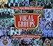 Vocal Groups: Classic Doo Wop