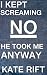 I Kept Screaming No - He Took Me Anyway (Dominant Male, Nonconsent, Reluctance, and the Forced Virgi
