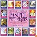 The Encyclopedia of Pastel Techniques: A Unique A-Z Directory of Pastel-Painting Techniques Plus Guidance on How Best to Use Them
