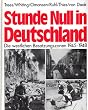 Stunde Null in Deutschland. Die westlichen Besatzungszonen 1945-1948