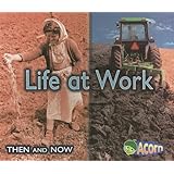 Life at Work (Then and Now)