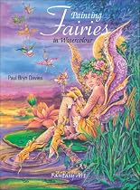 Painting Fairies in Watercolour (Fantasy Art) (Fantasy Art Series) (Fantasy Art Series)