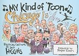 My Kind of 'Toon, Chicago Is: Political Cartoons