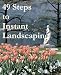 Books : 49 Steps to Instant Landscaping