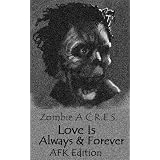 LoveisAlways&Forever:AFKEdition(ZombieA.C.R.E.S.)