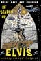 In Search Of Elvis: Music, Race, Art, Religion