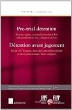 Pre-trial detention : human rights, criminal procedural law and penitentiary law, comparative law = Détention avant jugement : droits de l'homme, droit de la procédure pénale et droit pénitentiaire, d