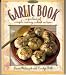 The Garlic Book: A Garland of Simple, Savory, Robust Recipes