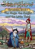 The Mage, the Knight, and the Little Thief (The Starglow Chronicles)