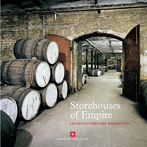 Storehouses of Empire: Liverpool's historic warehouses (Informed Conservation)
