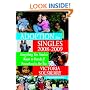 Adoption For Singles 2008-2009: Everything You Need To Know To Decide If Parenthood Is For You