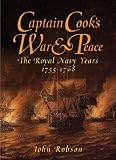 Captain Cook s War and Peace: The Royal Navy Years 1755-1768