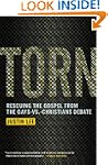Torn: Rescuing the Gospel from the Ga...