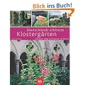 Deutschlands sch�nste Klosterg�rten: Geschichte � Anlage und Gestaltung � Die Pflanzen