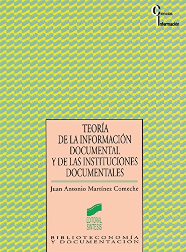 Teoría de la información documental y de las instituciones documentales (Ciencias de la información) (Spanish Edition)