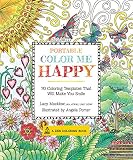Portable Color Me Happy: 70 Coloring Templates That Will Make You Smile (A Zen Coloring Book)