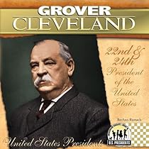 Grover Cleveland: 22nd & 24th President of the United States (United States Presidents (Abdo))