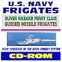 U.S. Navy Guided Missile Frigates, Oliver Hazard Perry Class - plus AEGIS Combat System for Cruisers and Destroyers, Comprehensive Information and Photo Galleries (CD-ROM)