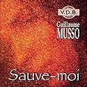 Sauve-moi | Livre audio Auteur(s) : Guillaume Musso Narrateur(s) : Véronique Groux de Miéri, Yves Mugler