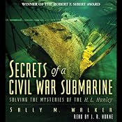 Secrets of a Civil War Submarine | [Sally M. Walker]