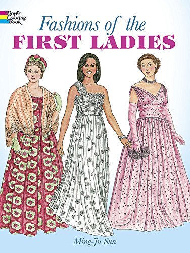 fashions of the first ladies dover fashion coloring book