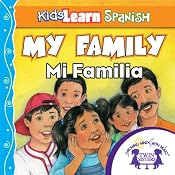 Kids Learn Spanish: My Family (Family Members): Mi Familia | [Kim Mitzo Thompson]