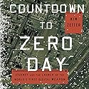 Countdown to Zero Day: Stuxnet and the Launch of the World's First Digital Weapon Audiobook by Kim Zetter Narrated by Joe Ochman