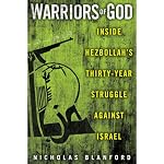 Warriors of God: Inside Hezbollah's Thirty-Year Struggle Against Israel | Nicholas Blanford