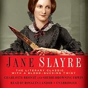 Jane Slayre: The LIterary Classic with a Blood-Sucking Twist | [Charlotte Brontë, Sherri Browning Erwin]